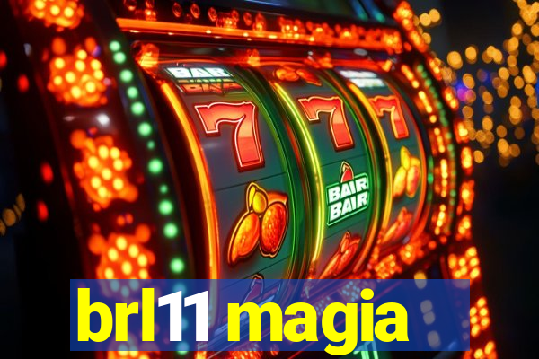 brl11 magia